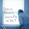 PDF - Quelle dignité pour la fin de vie? - Septembre 2018